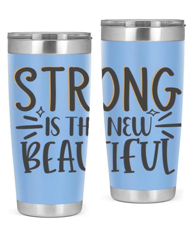 strong is the new beautiful Style 68#- motivation- Tumbler