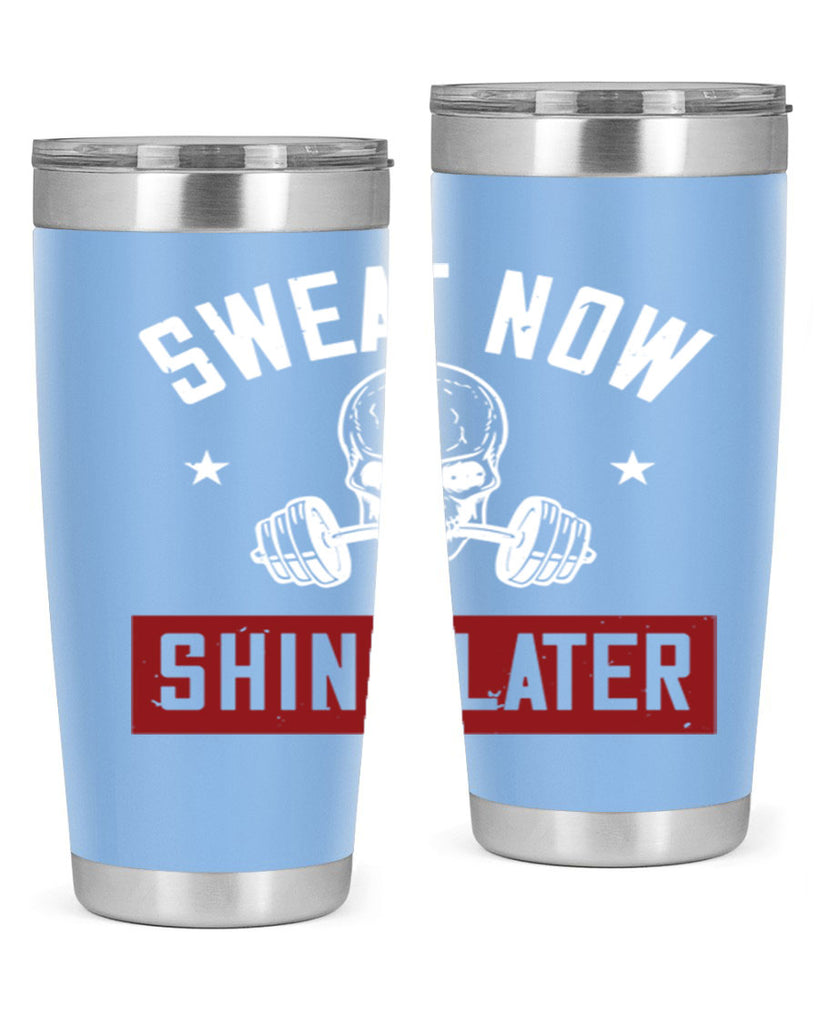 sweat now shine later 68#- gym- Tumbler