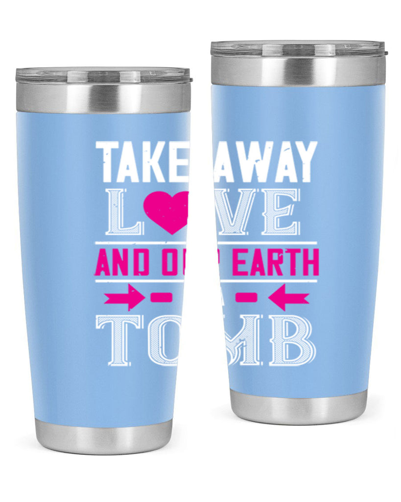 take awey love and out earth 9#- valentines day- Tumbler