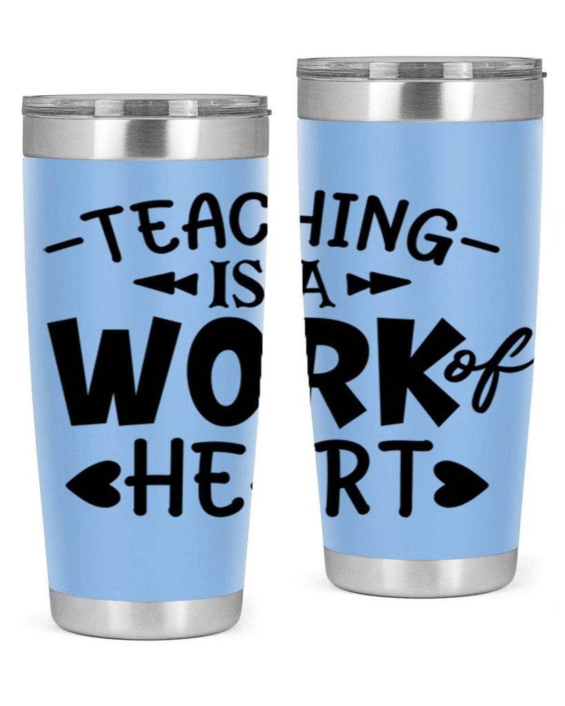 teaching it a work of heart Style 123#- teacher- tumbler