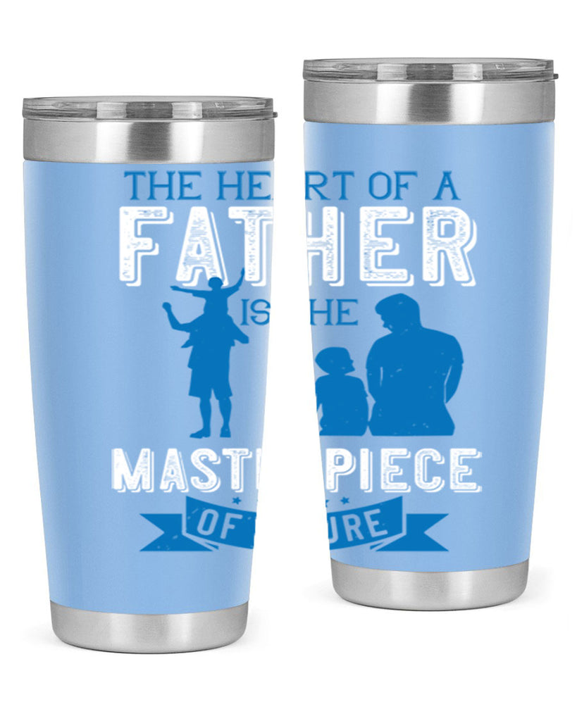 the heart of a father is the masterpiece of nature 169#- fathers day- Tumbler