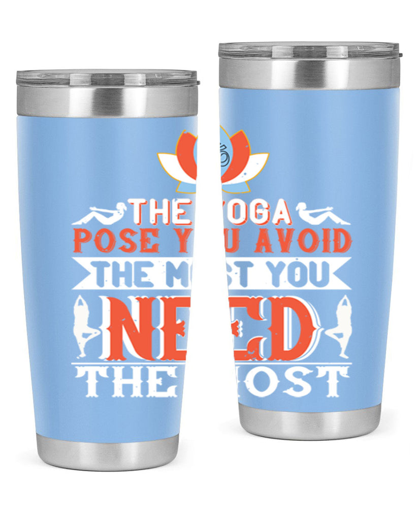 the yoga pose you avoid the most you need the most 48#- yoga- Tumbler