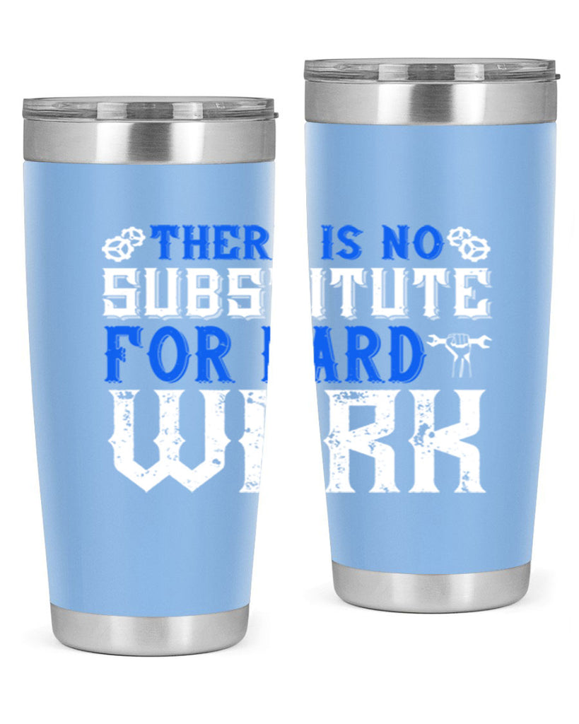 ther is no substitute for hard work 1#- labor day- Tumbler