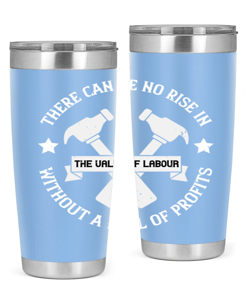 there can be no rise in the value of labour without a fall of profits 13#- labor day- Tumbler