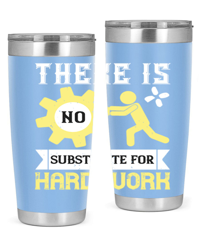 there is no substitute for hard work 12#- labor day- Tumbler