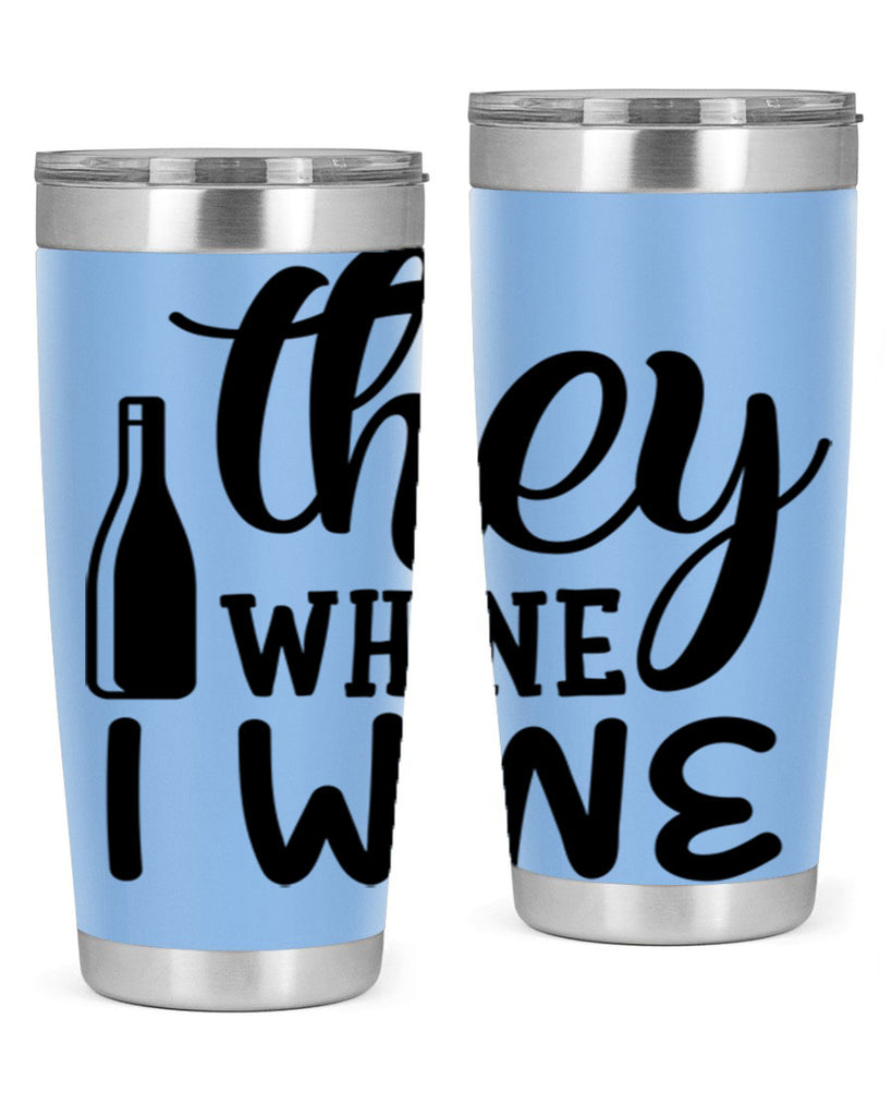 they whine i wine 154#- wine- Tumbler