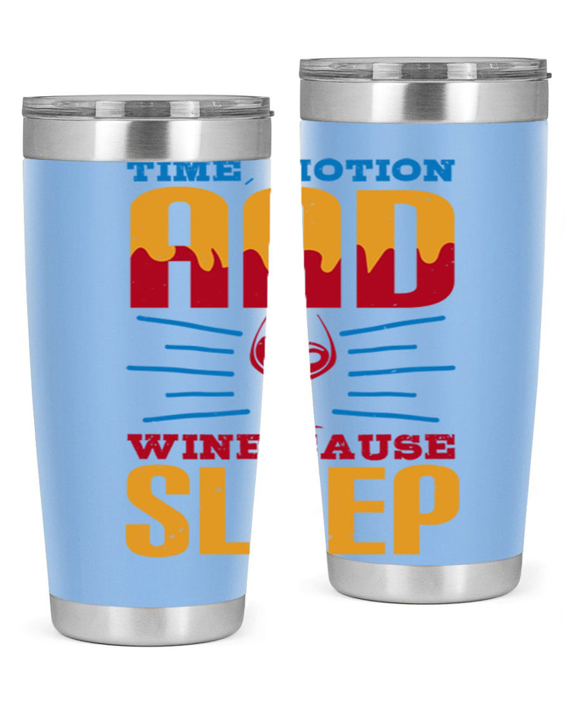 time motion and wine cause sleep 116#- wine- Tumbler