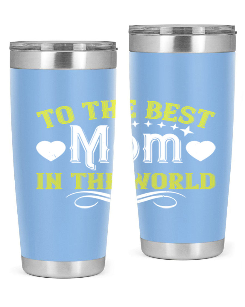 to the best mom in the world 32#- mom- Tumbler