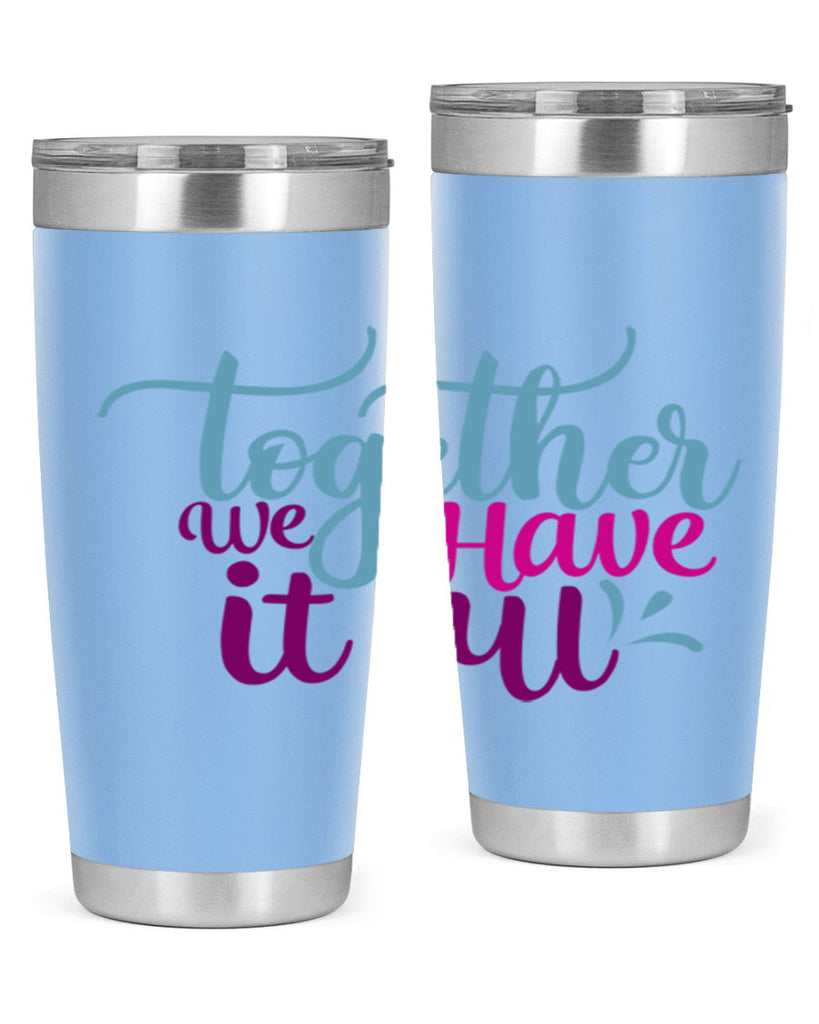 together we have it all 17#- family- Tumbler