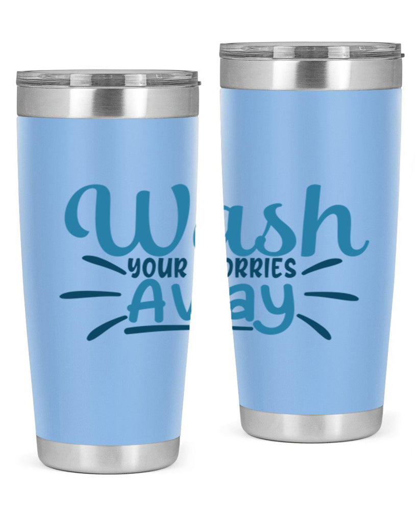 wash your worries away 51#- bathroom- Tumbler