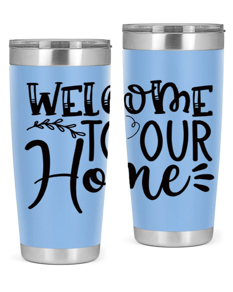 welcome to our home 92#- home- Tumbler