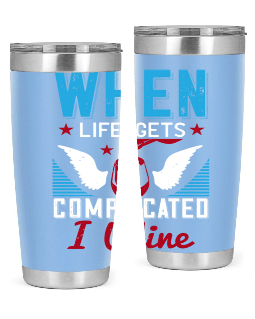 when life gets complicated i wine 112#- wine- Tumbler