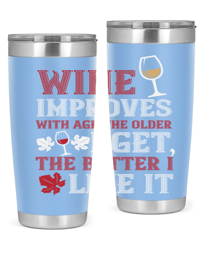 wine improves with age the older 6#- wine- Tumbler