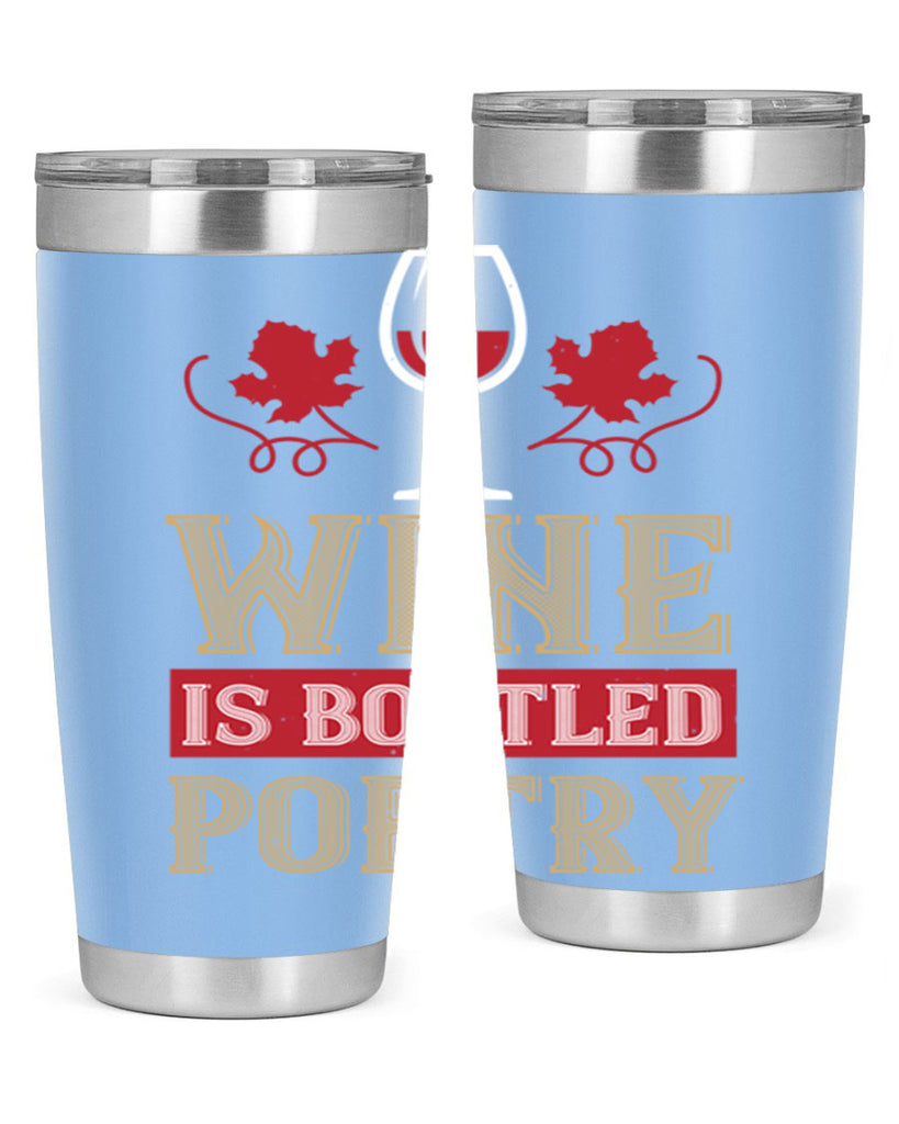 wine is bottled poetry 5#- wine- Tumbler