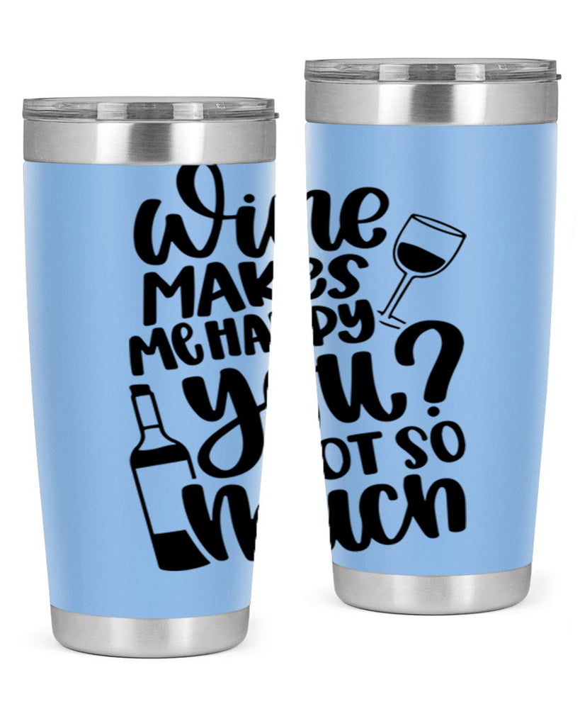 wine makes me happy you not so much 19#- wine- Tumbler