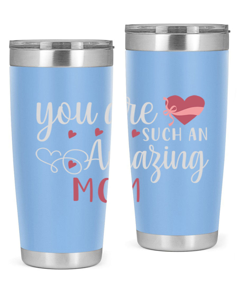 you are such an amazing mom 6#- mom- Tumbler