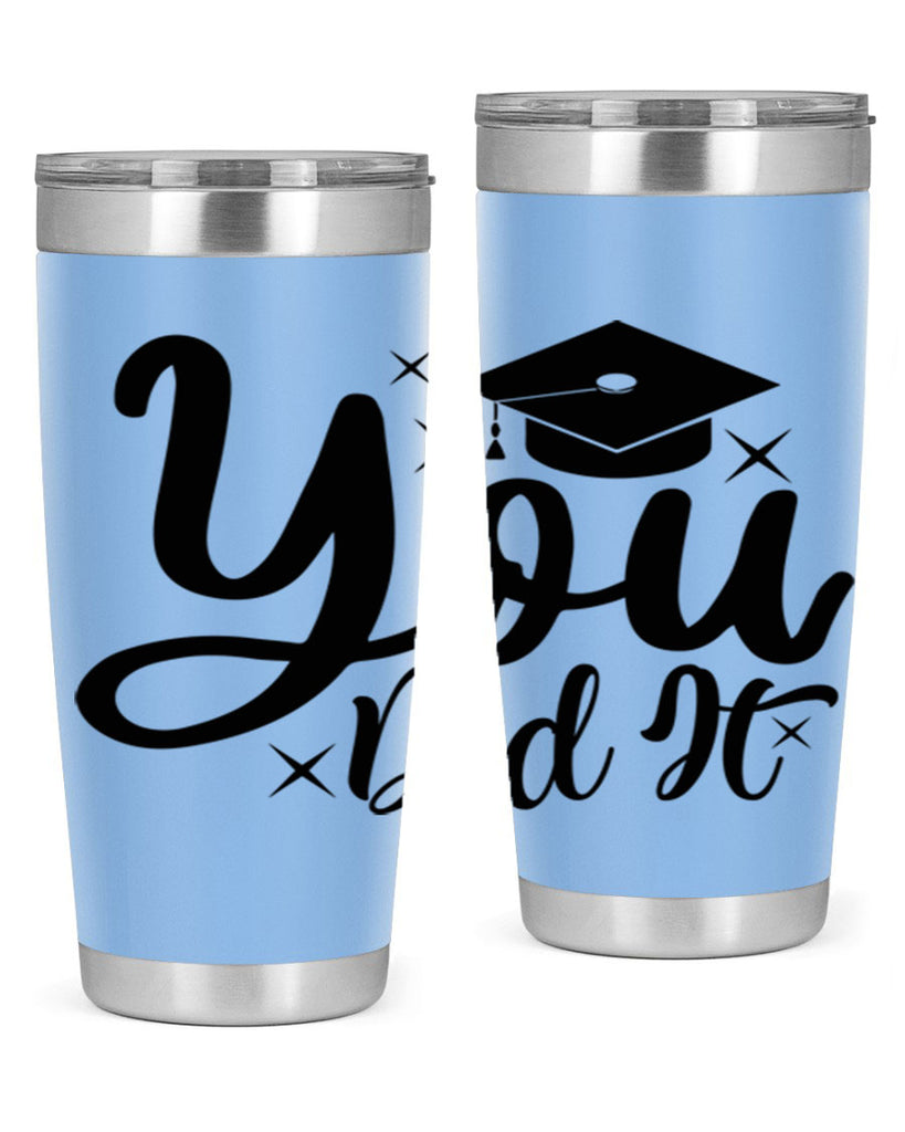 you did it 9#- graduation- Tumbler