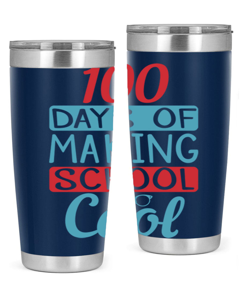 4 days of making school cool 44#- 100 days of school- Tumbler