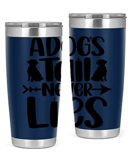 A Dogs Tail Never Lies Style 37#- dog- Tumbler