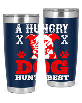 A hungry dog hunts best Style 198#- dog- Tumbler