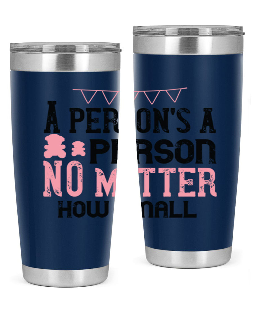 A persons a person no matter how small Style 53#- baby- Tumbler