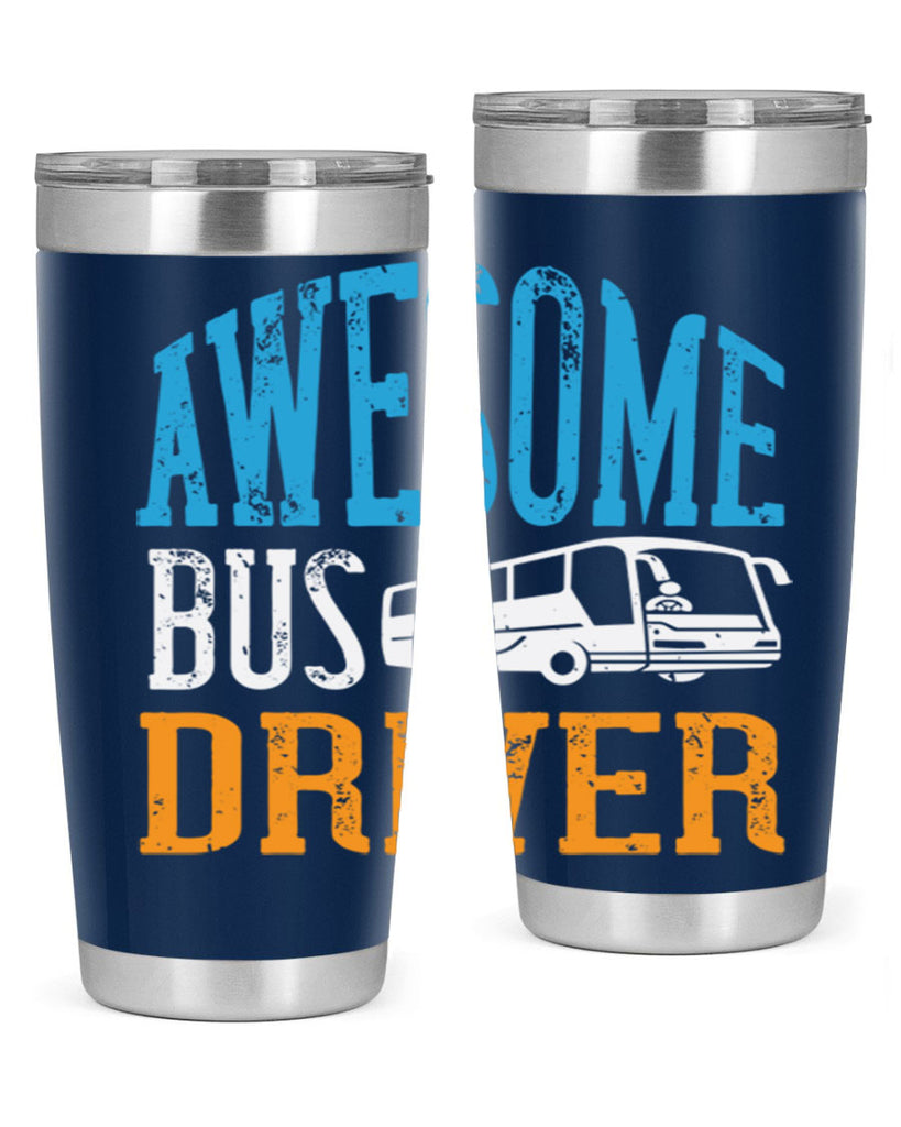 AWESOME BUS DRIVER Style 49#- bus driver- tumbler