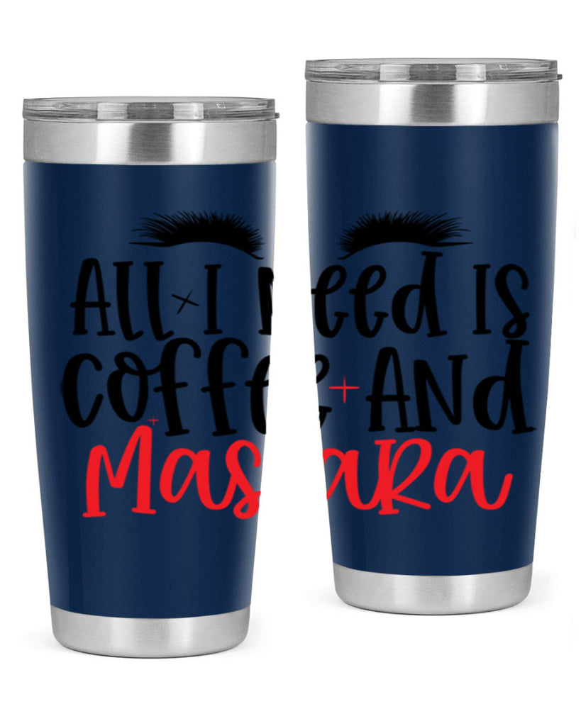 All I Need Is Coffee And Mascara Style 257#- make up- Tumbler