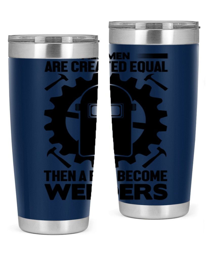 All men are Style 10#- welder- tumbler