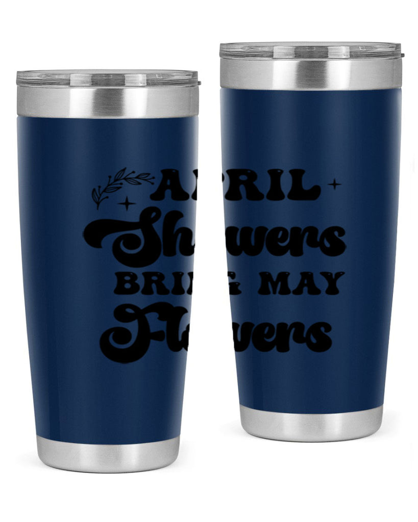 April showers bring may flowers 24#- spring- Tumbler