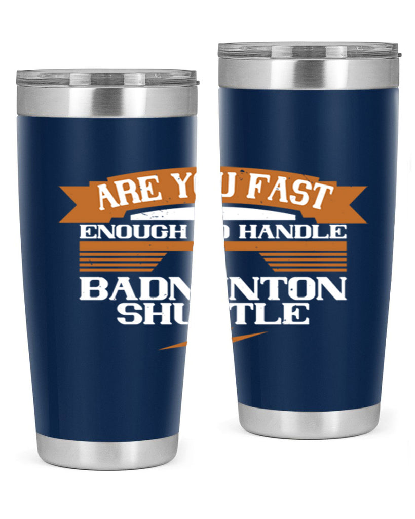 Are you fast enough to handle a badminton shuttle 1956#- badminton- Tumbler