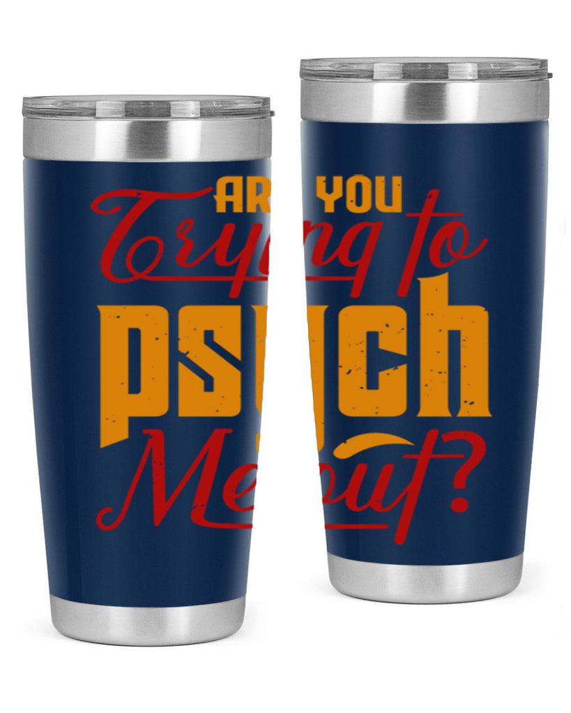 Are you trying to psych me out 50#- chess- Tumbler