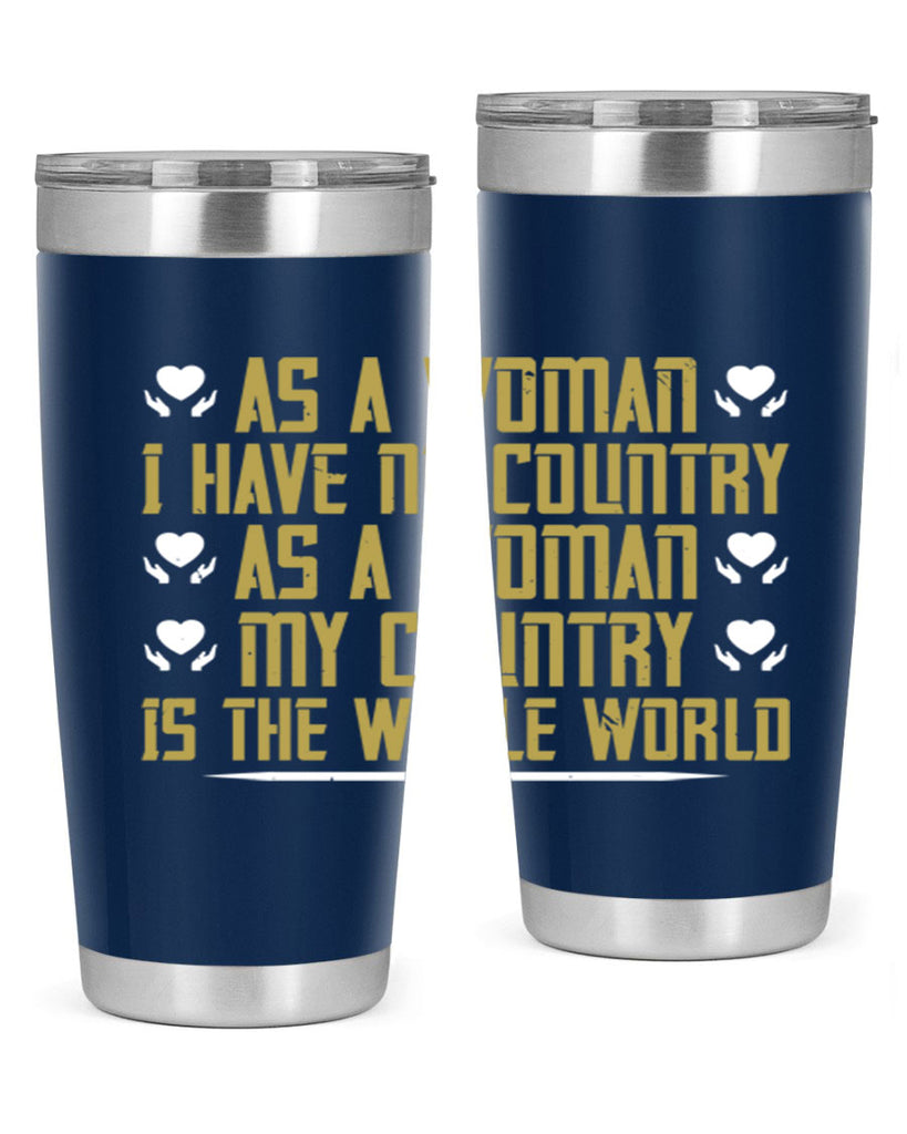 As a woman I have no country As a woman my Style 75#- womens day- Tumbler