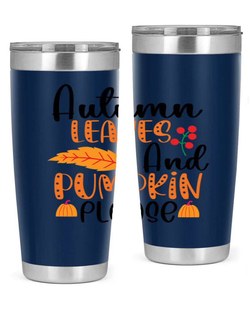 Autumn Leaves And Pumpkin Please 26#- fall- Tumbler