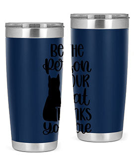 Be The Person Your Cat Style 78#- cat- Tumbler