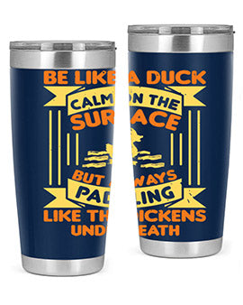 Be like a duck Style 17#- duck- Tumbler