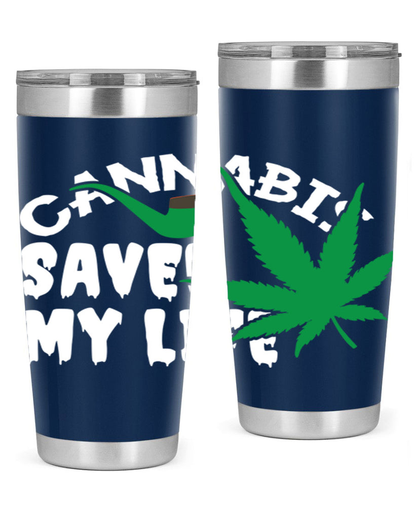 Cannabis saved my life 53#- marijuana- Tumbler