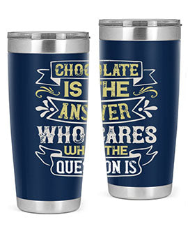 Chocolate is the answer Who cares what the question is Style 92#- pig- Tumbler