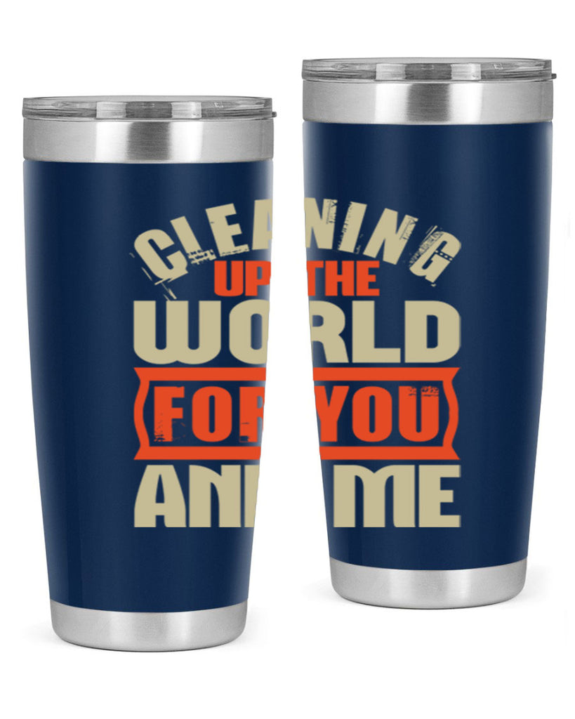 Cleaning up the world for you and me Style 37#- cleaner- tumbler