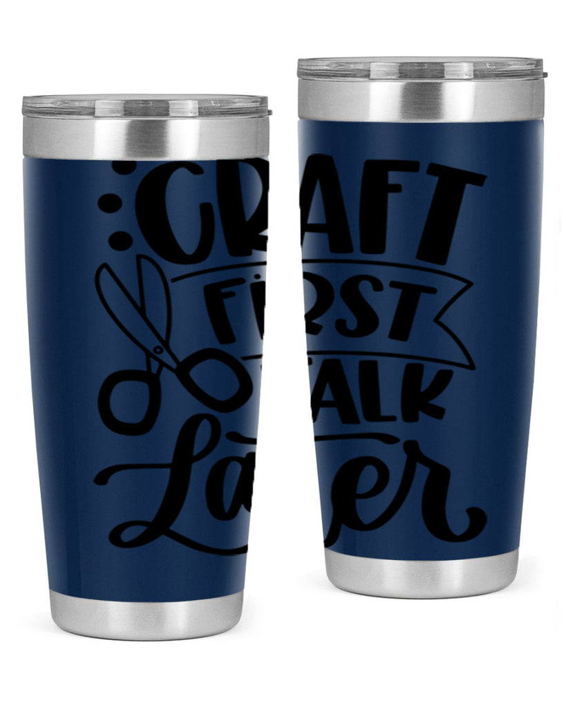 Craft First Talk Later 41#- crafting- Tumbler