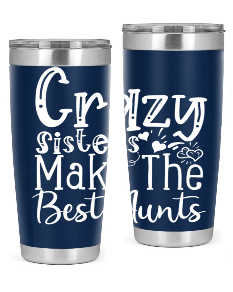 Crazy Sisters Make The Best Aunts Style 12#- aunt- Tumbler