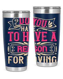 Do you have to have a reason for loving Style 2#- dog- Tumbler