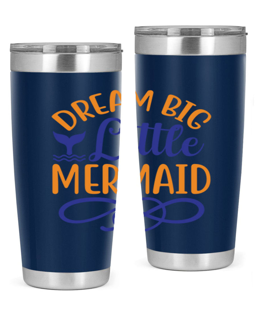 Dream Big Little Mermaid 115#- mermaid- Tumbler