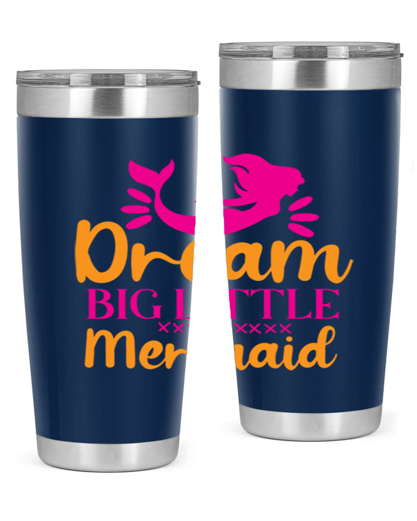 Dream Big Little Mermaid 117#- mermaid- Tumbler