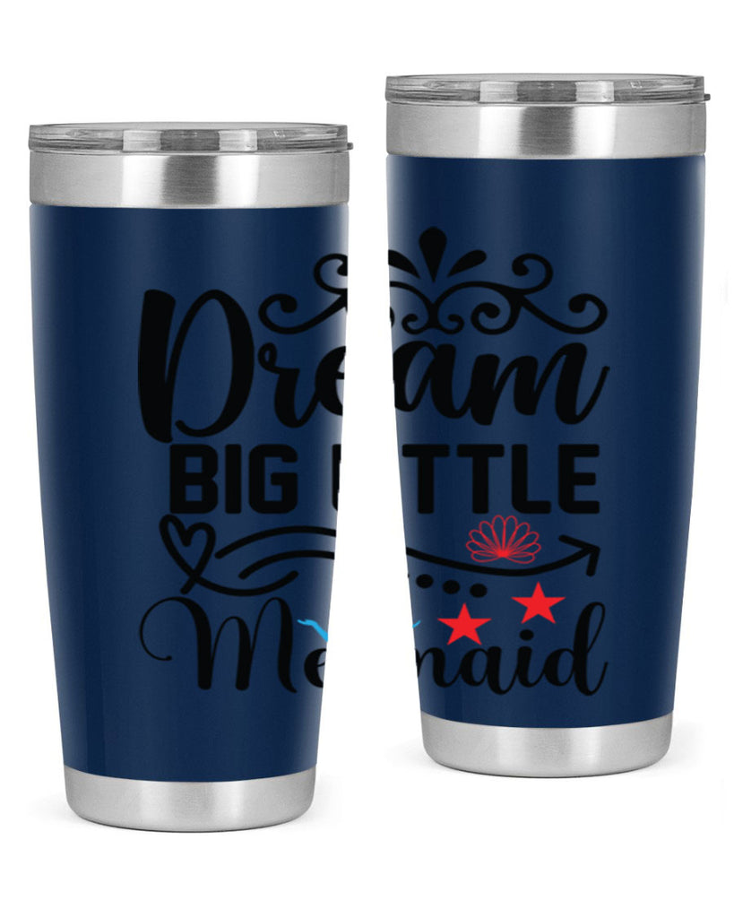 Dream Big Little Mermaid 133#- mermaid- Tumbler