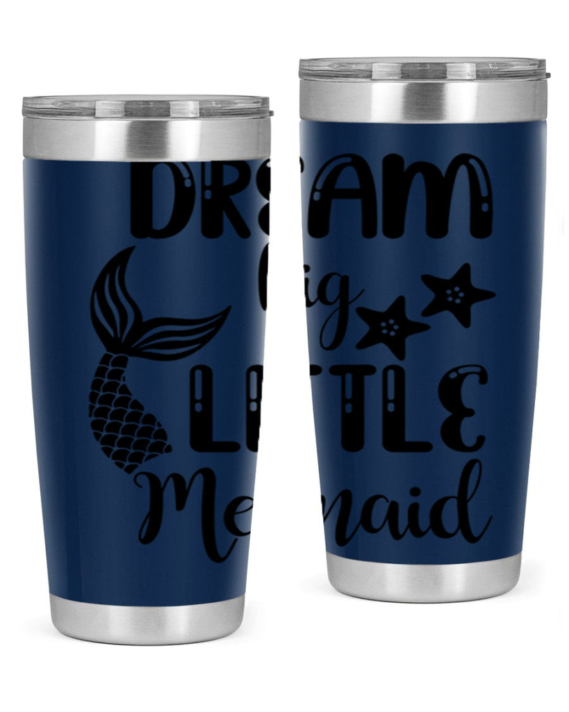Dream big little Mermaid 131#- mermaid- Tumbler
