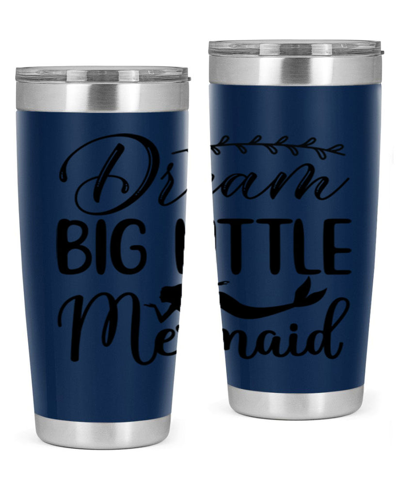 Dream big little mermaid 125#- mermaid- Tumbler