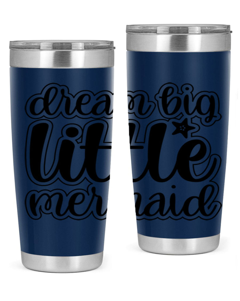 Dream big little mermaid 130#- mermaid- Tumbler