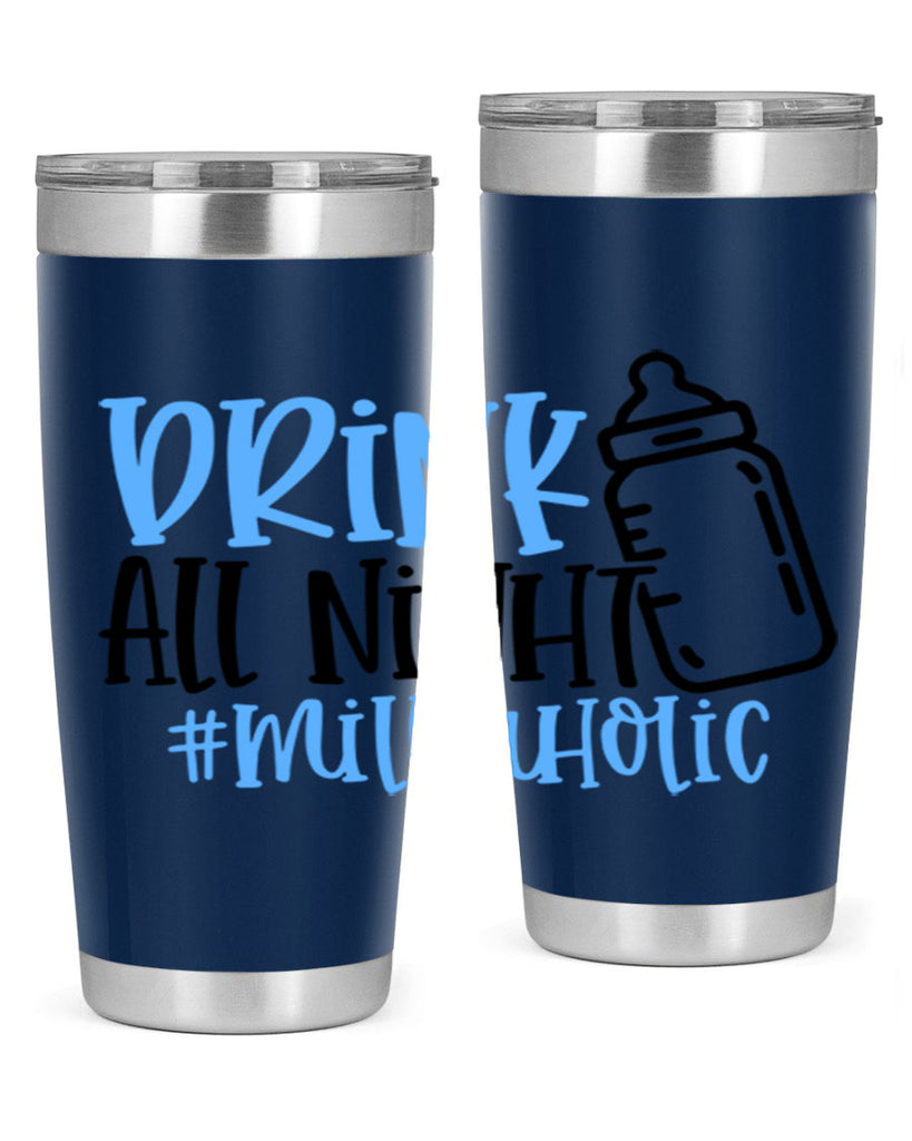 Drink All Night Milkaholic Style 99#- baby- tumbler