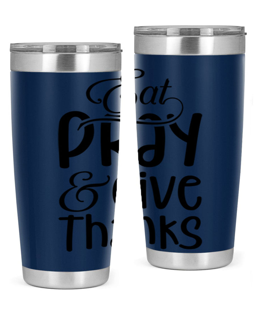 Eat Pray and Give Thanks 75#- fall- Tumbler