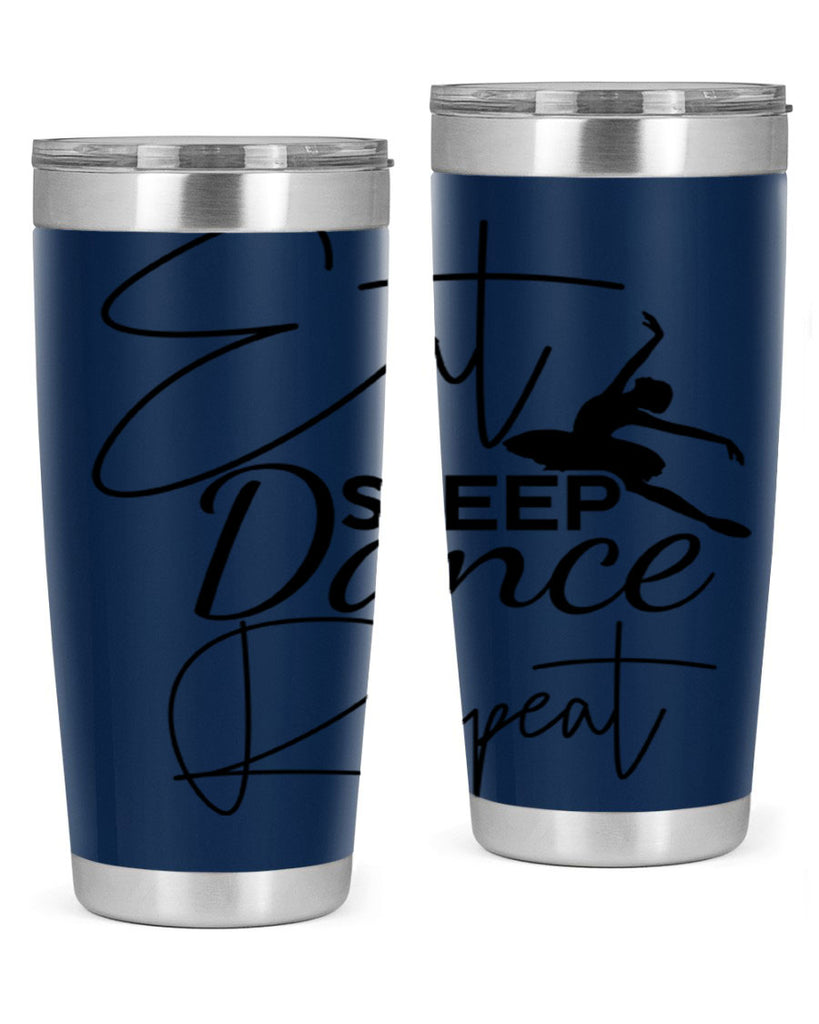 Eat Sleep Dance Repeat 36#- ballet- Tumbler